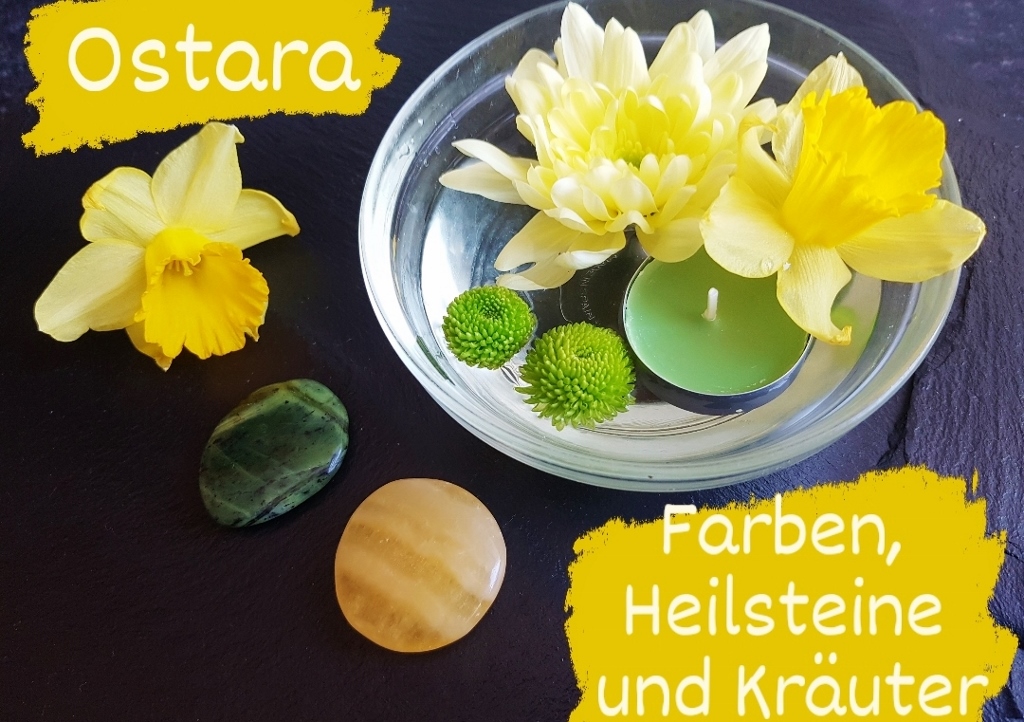 Ostara, Heilsteine, Farben, Kräuter