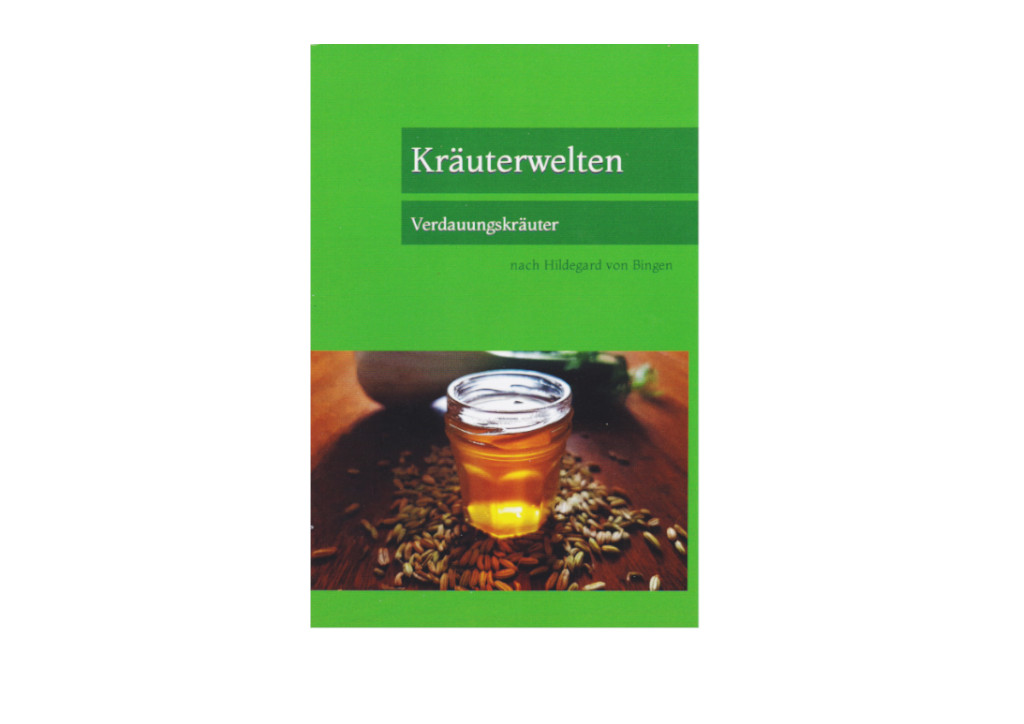 Kräuterwelten, Verdauungskräuter, Hildegard von Bingen, ebook. Taschenbuch, self-publishing, Kräuter, Heilkräuter
